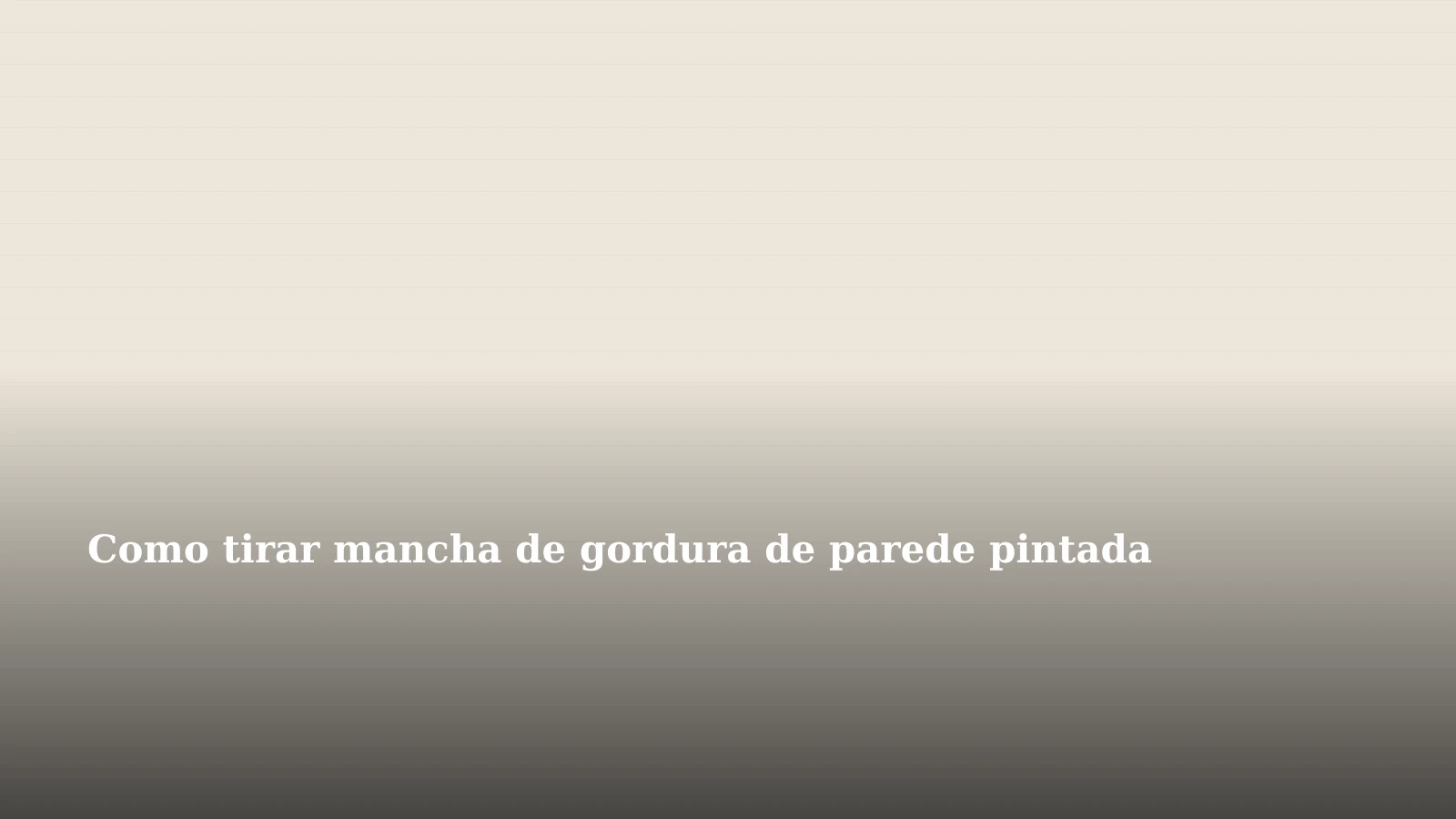 Como tirar mancha de gordura de parede pintada
