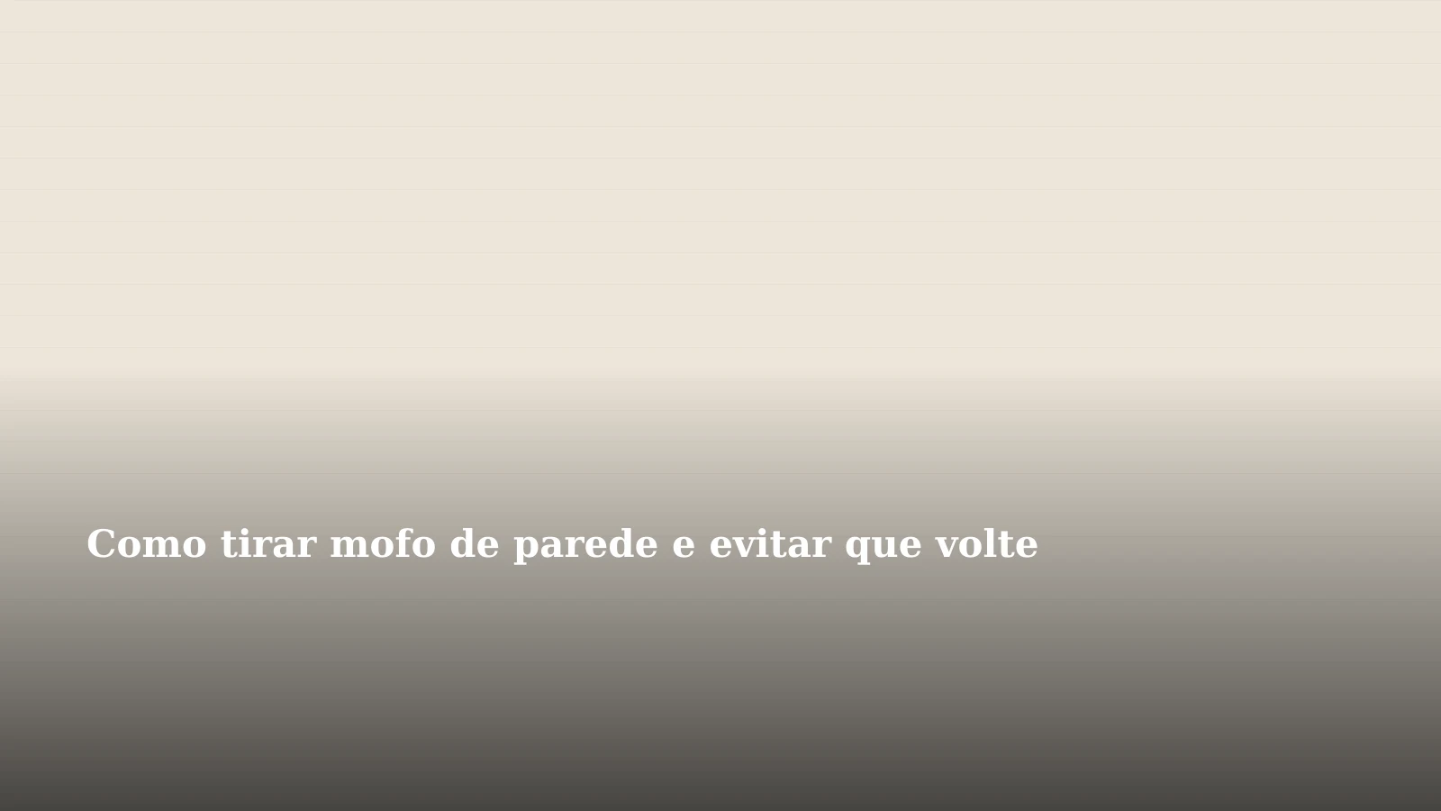 Como tirar mofo de parede e evitar que volte
