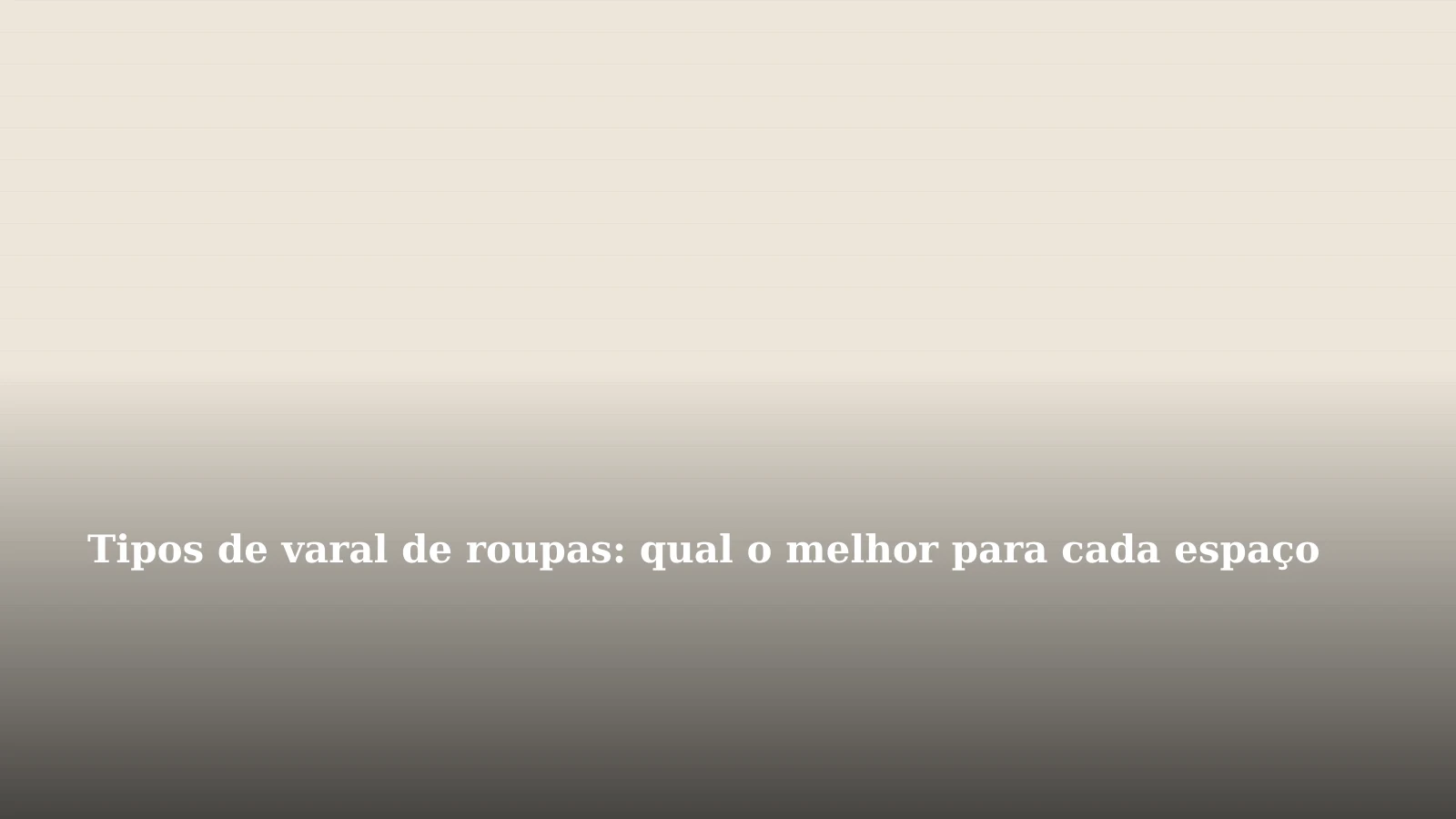 Tipos de varal de roupas: qual o melhor para cada espaço